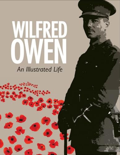 9781851243945: Wilfred Owen: An Illustrated Life