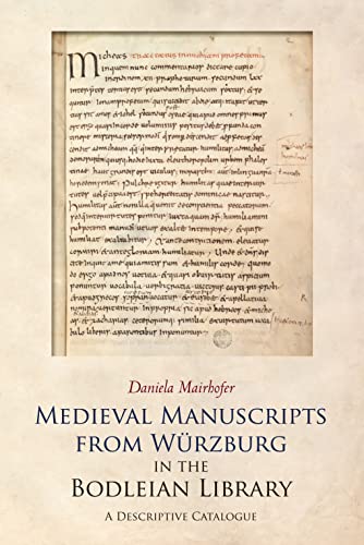 9781851244195: Medieval Manuscripts from Wrzburg in the Bodleian Library: A Descriptive Catalogue