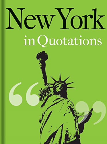Stock image for New York in Quotations for sale by Idaho Youth Ranch Books