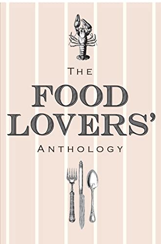 9781851244218: The Food Lovers' Anthology: A Literary Compendium