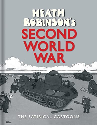 Stock image for Heath Robinson's Second World War: The Satirical Cartoons for sale by AwesomeBooks