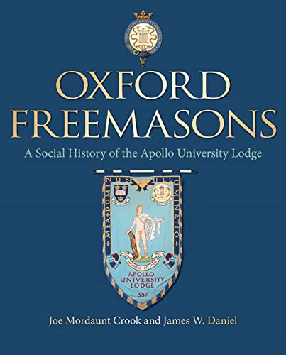 Imagen de archivo de Oxford Freemasons: A Social History of Apollo University Lodge a la venta por Chiron Media
