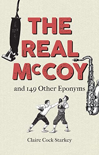 Stock image for The Real McCoy: And 149 Other Eponyms for sale by ThriftBooks-Dallas