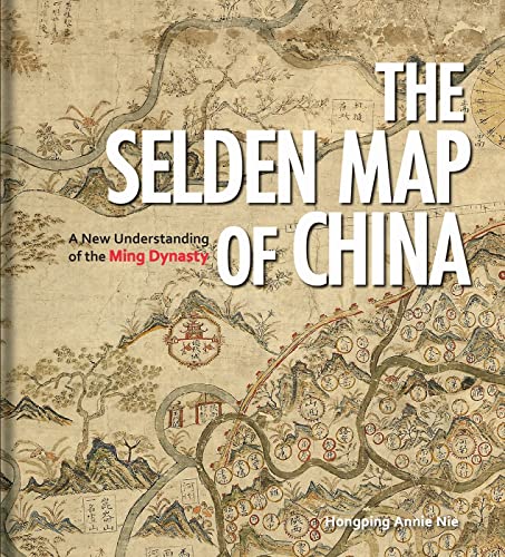 Stock image for The Selden Map of China : A New Understanding of the Ming Dynasty for sale by Joseph Burridge Books