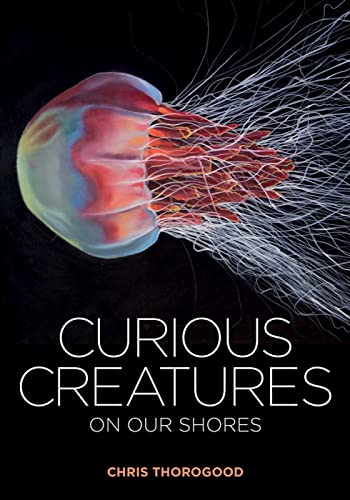 Stock image for Curious Creatures on Our Shores for sale by Better World Books: West