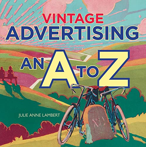 Stock image for Vintage Advertising: An A to Z for sale by GF Books, Inc.