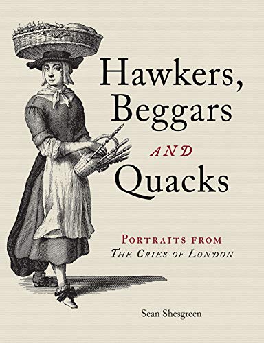 Beispielbild fr Hawkers, Beggars and Quacks: Portraits from "The Cries of London" zum Verkauf von HPB-Diamond