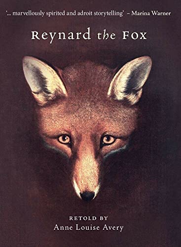 9781851245550: Reynard the Fox: Retold by Anne Louise Avery