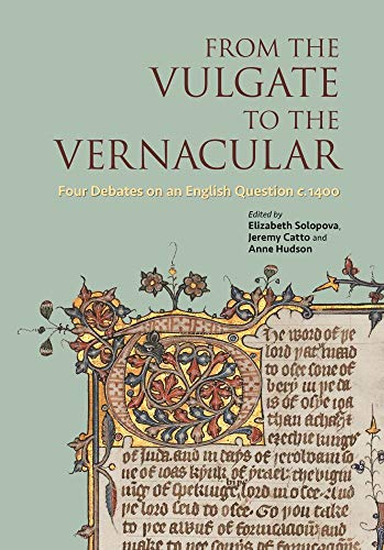 Beispielbild fr From the Vulgate to the Vernacular: Four Debates on an English Question c.1400 zum Verkauf von The Compleat Scholar