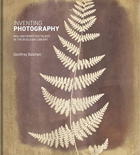 Beispielbild fr Inventing Photography: William Henry Fox Talbot in the Bodleian Library zum Verkauf von Midtown Scholar Bookstore