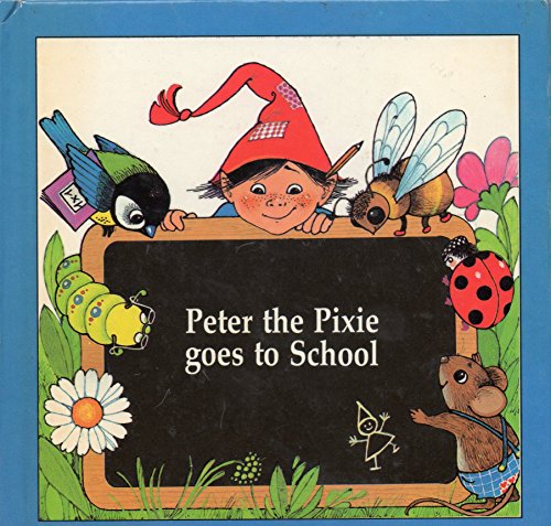 Beispielbild fr Peter The Pixie Goes To School zum Verkauf von WorldofBooks