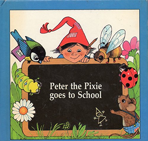 Stock image for Peter The Pixie Goes To School for sale by WorldofBooks