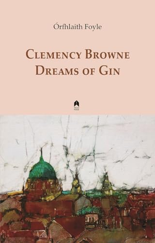 Stock image for Clemency Browne Dreams of Gin for sale by Lucky's Textbooks