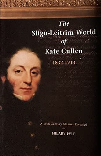 Beispielbild fr The Sligo-Leitrim World of Kate Cullen, 1832-1913 zum Verkauf von Blackwell's