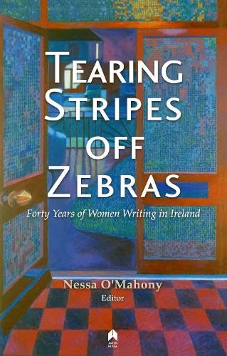 Beispielbild fr Tearing Stripes off Zebras: Forty Years of Women Writing in Ireland zum Verkauf von Kennys Bookstore