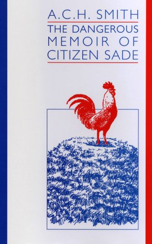 The Dangerous Memoir of Citizen Sade (Signed)