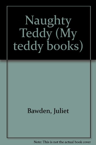 Naughty Teddy (9781851360048) by Juliet Bawden; Helen Pask