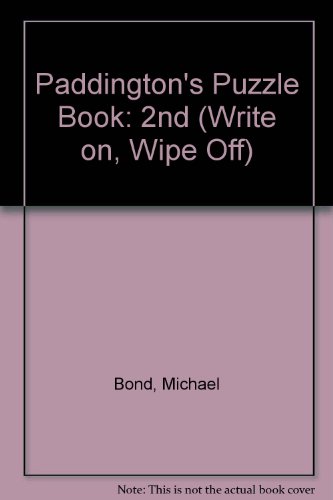 Paddington's Puzzle Book: 2nd (Write on, Wipe Off) (9781851360093) by Michael Bond