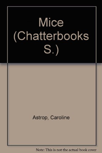 Mice (Chatterbooks) (9781851360352) by Caroline Astrop; John Astrop