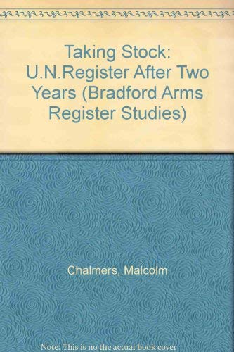 Stock image for Taking Stock: The UN Register After Two Years (Bradford Arms Register Studies, No 5) for sale by Zubal-Books, Since 1961