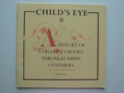 9781851440887: Child's eye: A history of children's books through three centuries