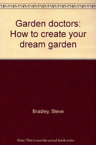 9781851441402: Garden doctors: How to create your dream garden
