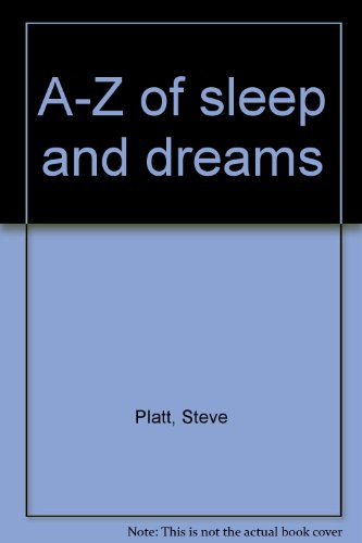 A-Z of Sleep and Dreams