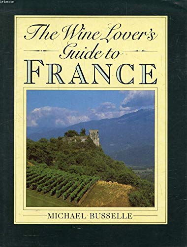 Beispielbild fr Wine Lover's Guide to France zum Verkauf von Reuseabook