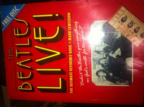 Stock image for The Beatles Live: The Ultimate Reference Book for sale by Inquiring Minds