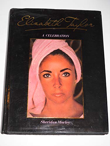 Beispielbild fr Elizabeth Taylor : A Celebration zum Verkauf von Better World Books