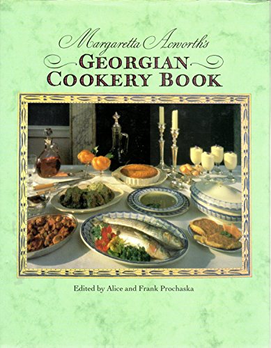 Stock image for Margaretta Acworth's Georgian Cookery Book for sale by Jack Skylark's Books