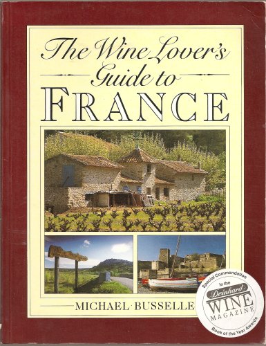 Beispielbild fr THE WINE LOVER'S GUIDE TO FRANCE. zum Verkauf von Cambridge Rare Books