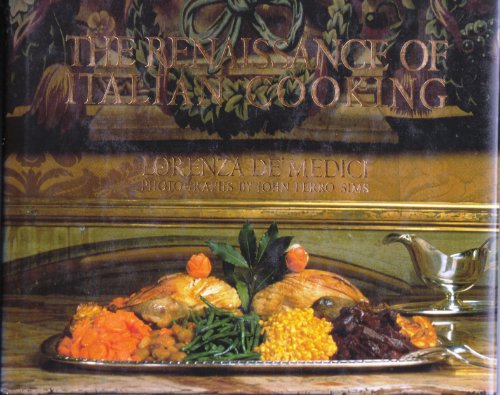 Renaissance of Italian Cooking (9781851452057) by De Medici, Lorenza