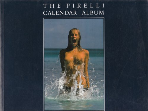 Pirelli Calendar Album: The First 25 Years (9781851453498) by Pye, Michael; Forsyth, Derek