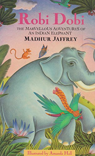 Stock image for Robi Dobi: The Marvellous Adventures of an Indian Elephant for sale by MusicMagpie