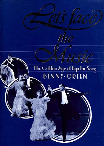 Beispielbild fr Let's Face the Music - the Golden Age of Popular Song zum Verkauf von Jeff Stark