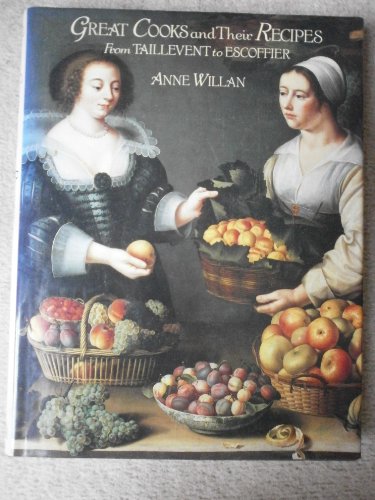 Stock image for Great Cooks and Their Recipes : From Taillevent to Escoffier for sale by Better World Books: West