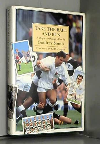 Imagen de archivo de Take the Ball and Run: A Rugby Anthology a la venta por Reuseabook