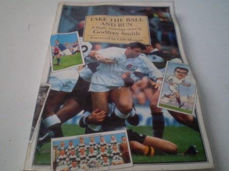 Stock image for Take the Ball and Run: A Rugby Anthology for sale by Reuseabook