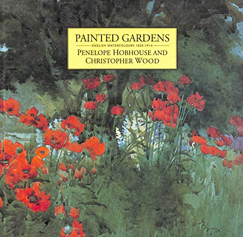 Beispielbild fr Painted Gardens: English Watercolours 1850-1914 zum Verkauf von WorldofBooks