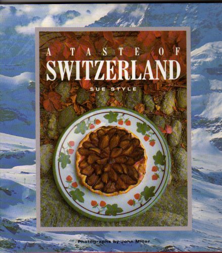 A Taste of Switzerland - Style, Sue