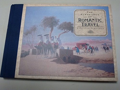 Imagen de archivo de PLEASURES OF ROMANTIC TRAVEL a la venta por Goldstone Books