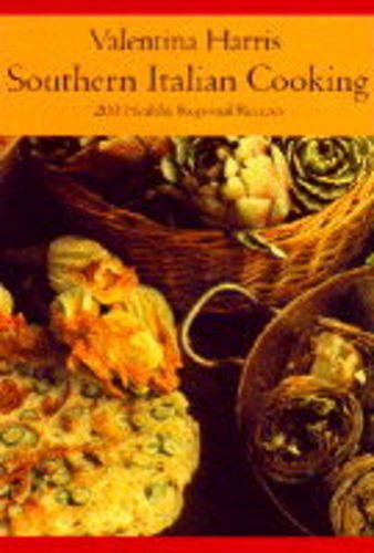 SOUTHERN ITALIAN COOKING, One Hundred-Fifty Healthy Regional Recipes