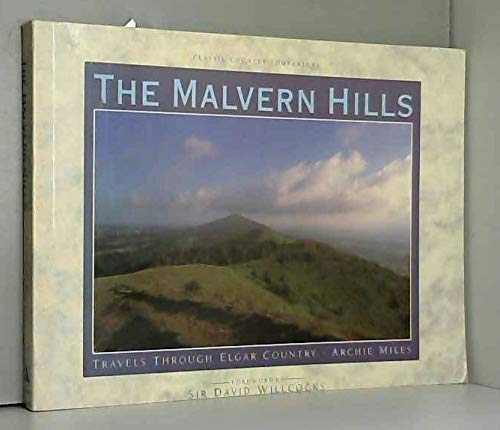 The Malvern Hills: Travels Through Elgar Country (Classic Country Companions) (9781851458684) by Miles, Archie