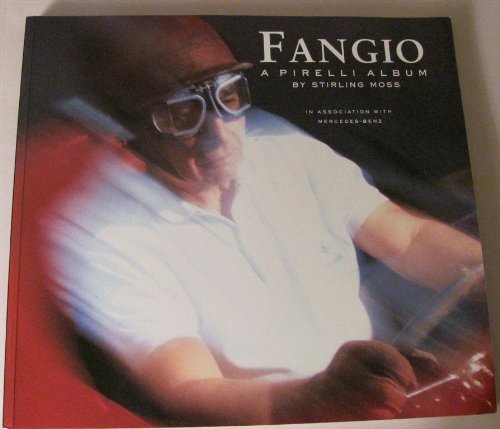 Fangio: A Pirelli Album (9781851458721) by Moss, Stirling; Nye, Doug