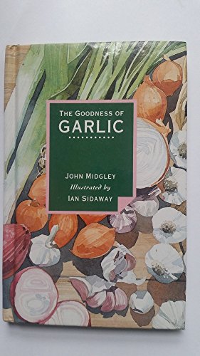Stock image for GOODNESS OF GARLIC for sale by WorldofBooks