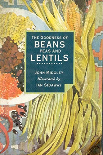 Beispielbild fr The Goodness of Beans, Peas and Lentils zum Verkauf von medimops
