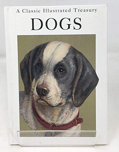 Stock image for A Classic Illustrated Treasury: Dogs (Classic Illustrated Treasuries) for sale by Hippo Books