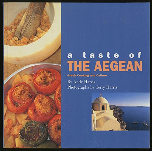 9781851459414: A Taste of the Aegean: Greek Cooking and Culture