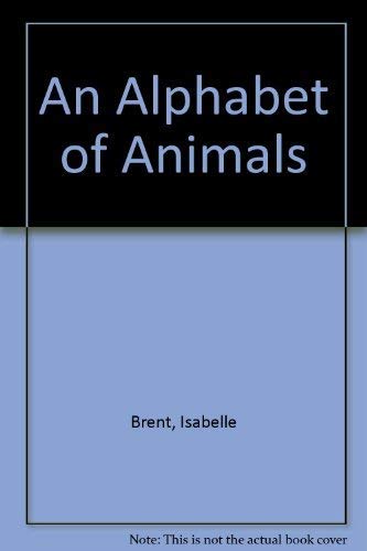 An Alphabet of Animals (9781851459766) by Isabelle Brent